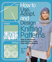  How to Use, Adapt and Design Knitting Patterns