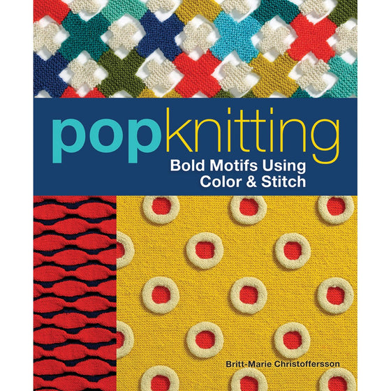 popknitting: Bold Motifs Using Color & Stitch